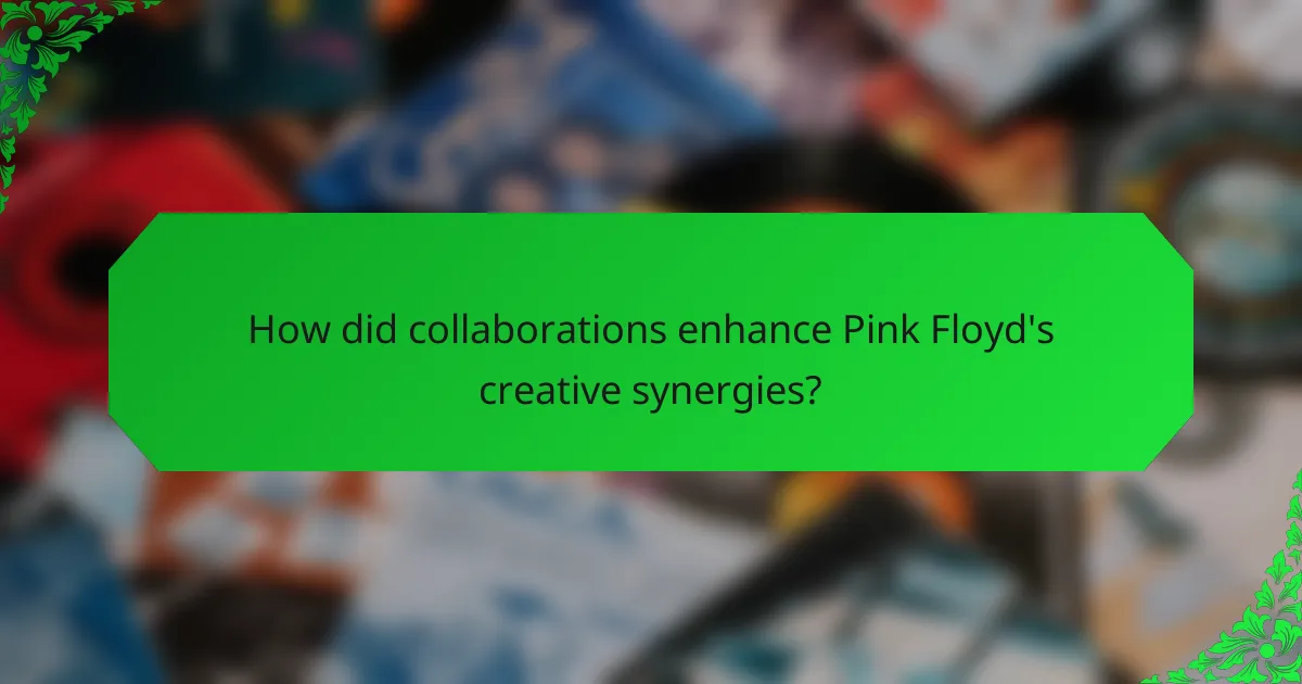 How did collaborations enhance Pink Floyd's creative synergies?