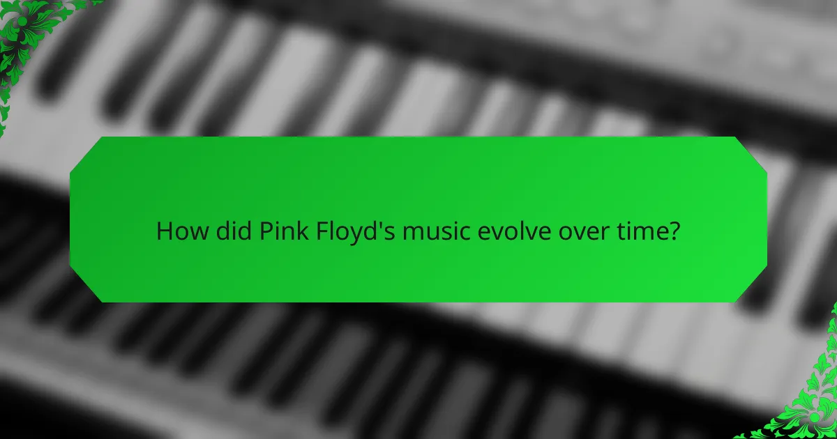 How did Pink Floyd's music evolve over time?