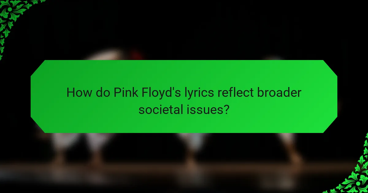 How do Pink Floyd's lyrics reflect broader societal issues?