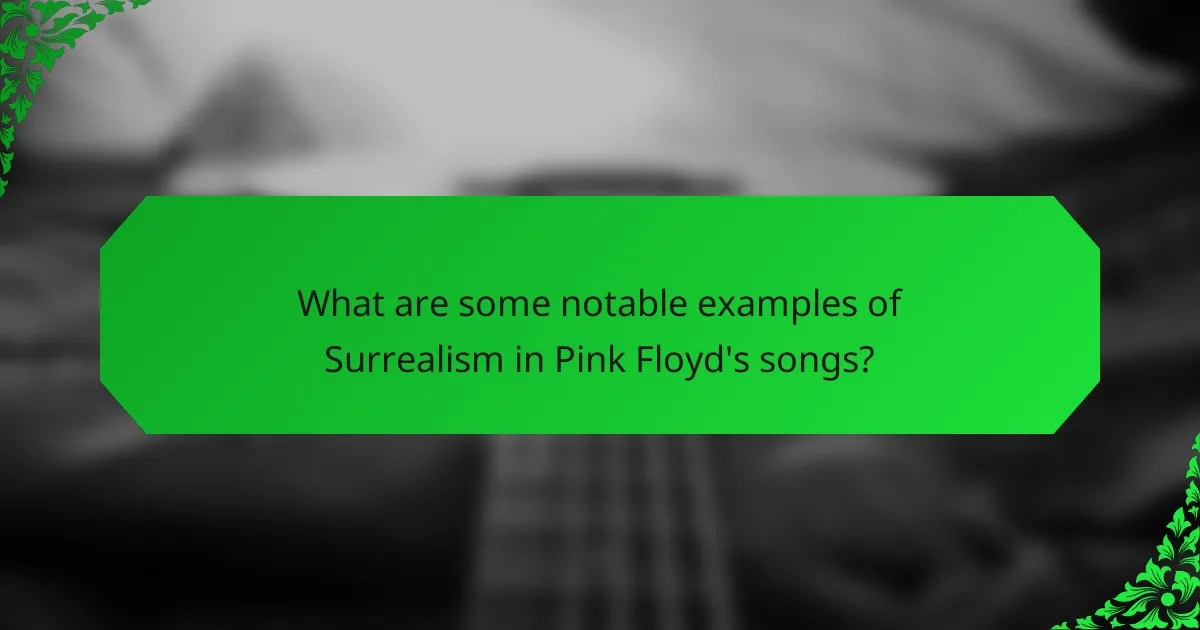 What are some notable examples of Surrealism in Pink Floyd's songs?