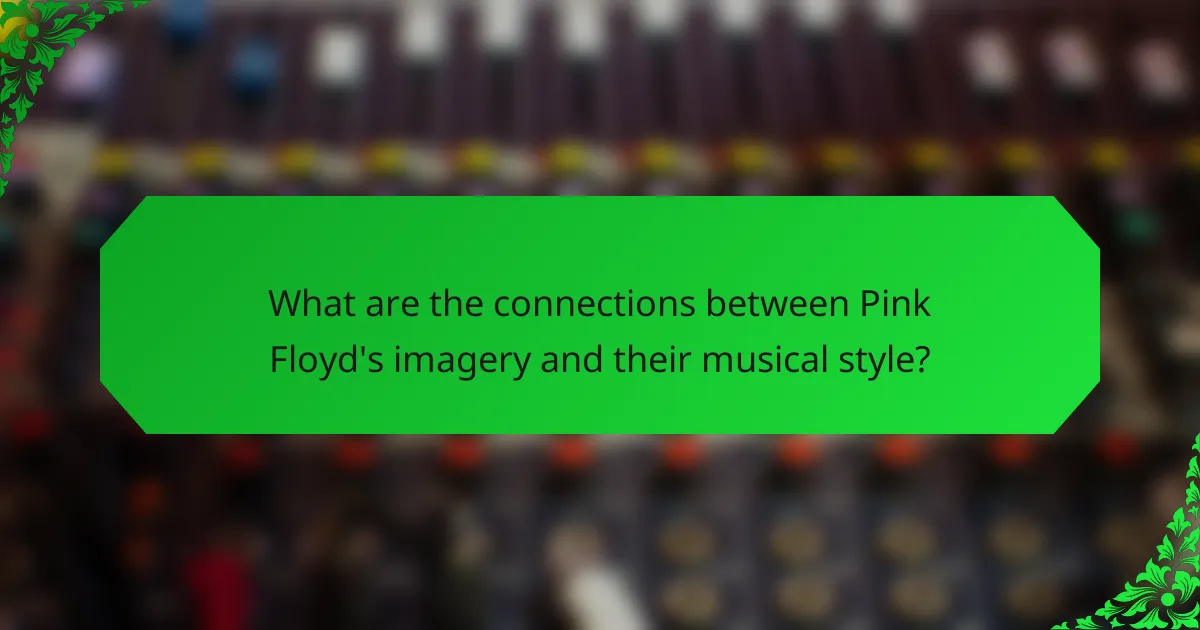 What are the connections between Pink Floyd's imagery and their musical style?