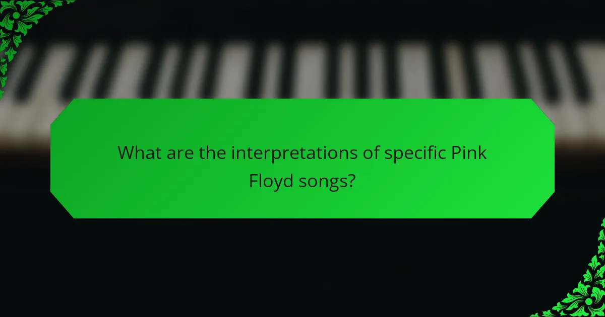 What are the interpretations of specific Pink Floyd songs?
