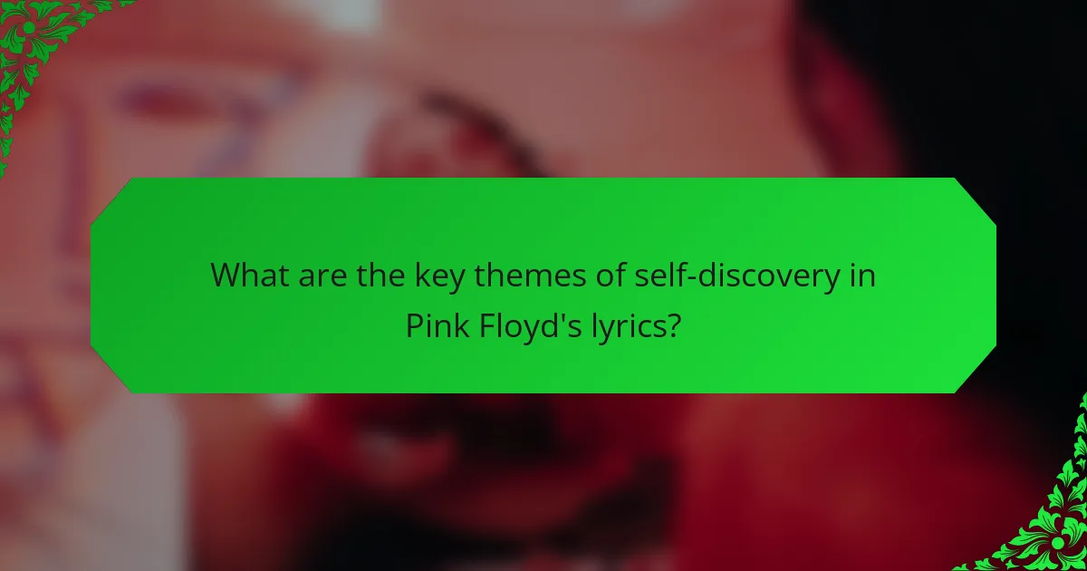 What are the key themes of self-discovery in Pink Floyd's lyrics?