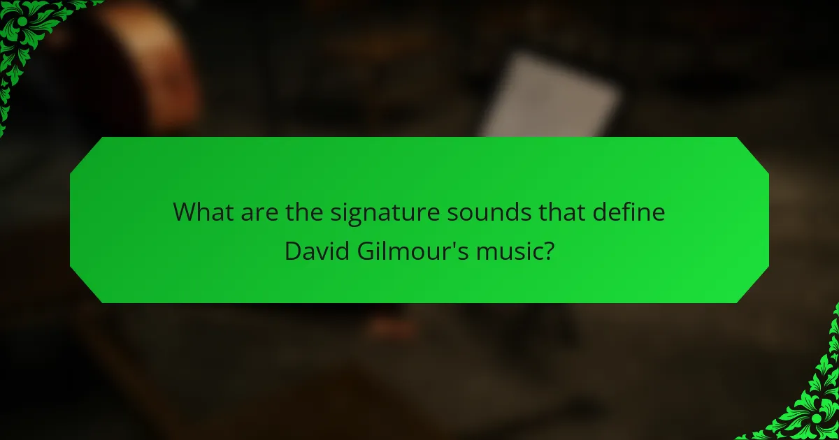 What are the signature sounds that define David Gilmour's music?