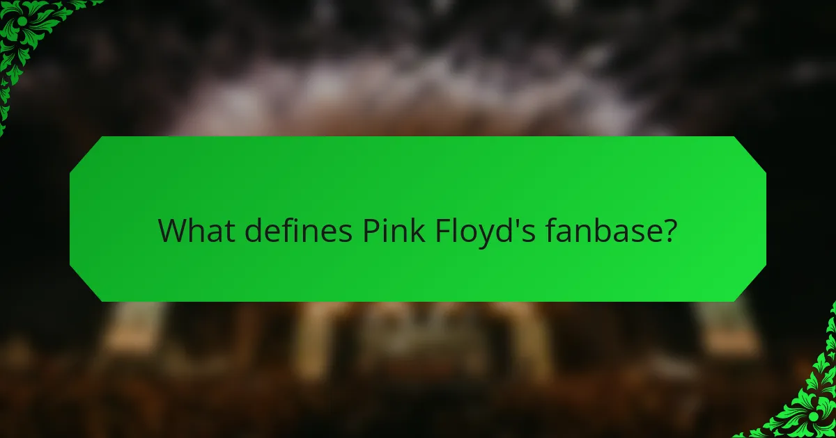 What defines Pink Floyd's fanbase?