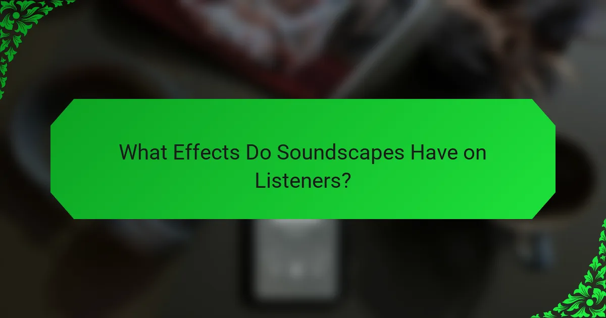What Effects Do Soundscapes Have on Listeners?