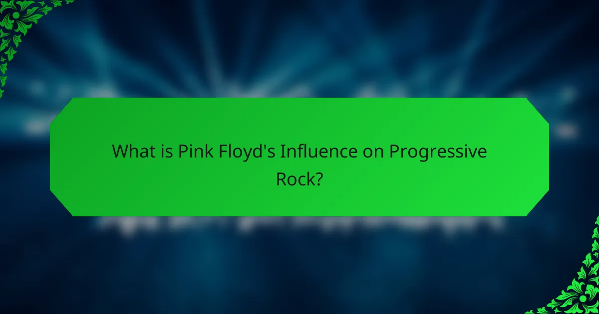 What is Pink Floyd's Influence on Progressive Rock?