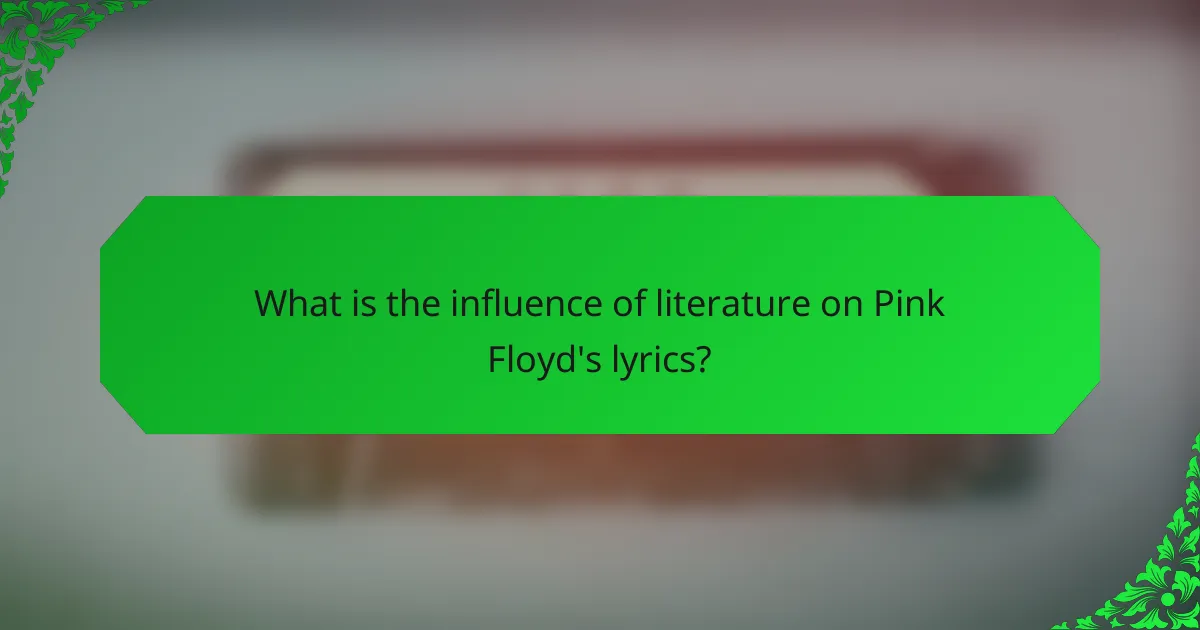 What is the influence of literature on Pink Floyd's lyrics?