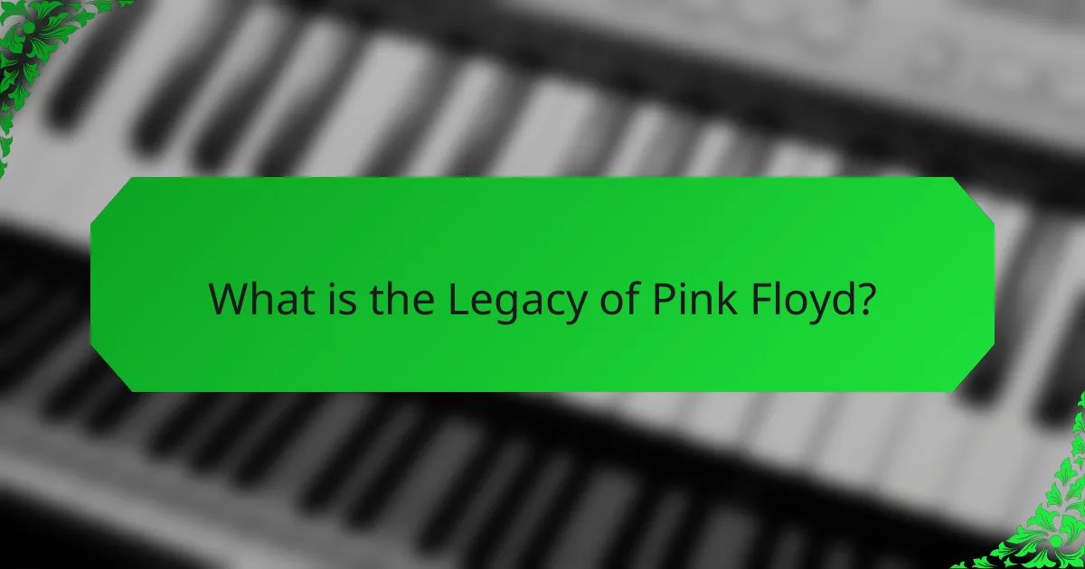 What is the Legacy of Pink Floyd?