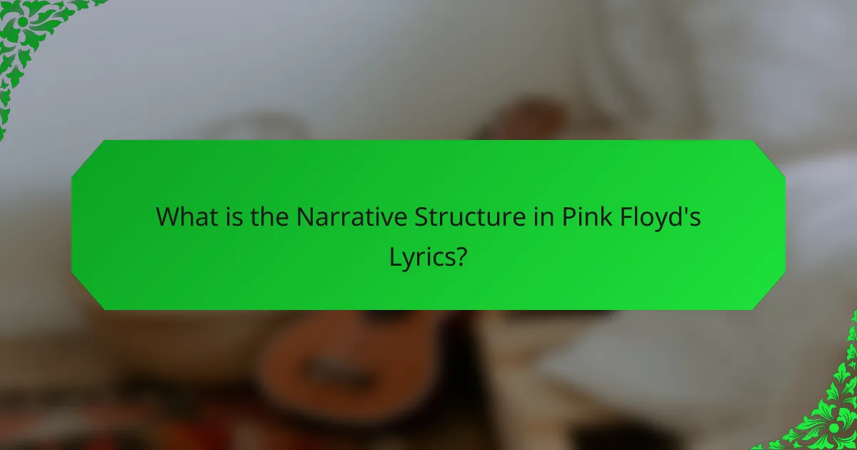 What is the Narrative Structure in Pink Floyd's Lyrics?