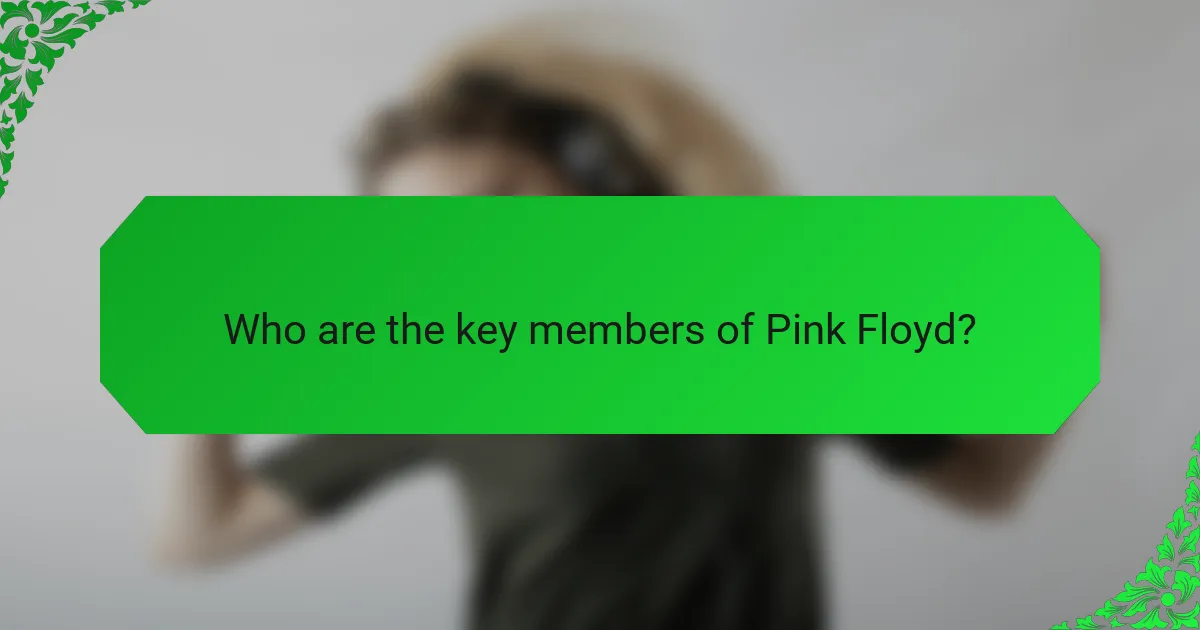 Who are the key members of Pink Floyd?